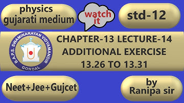 LECTURE-14 | CHAPTER-13 | CLASS-12 | PHYSICS | NCERT |GSEB | GUJARATI MEDIUM | BY RANIPA SIR