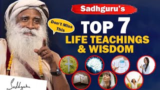 DON'T MISS THIS! Sadhguru TOP 7 Teachings \& Wisdom On Life | Sadhguru Best Speech | @sadhguru
