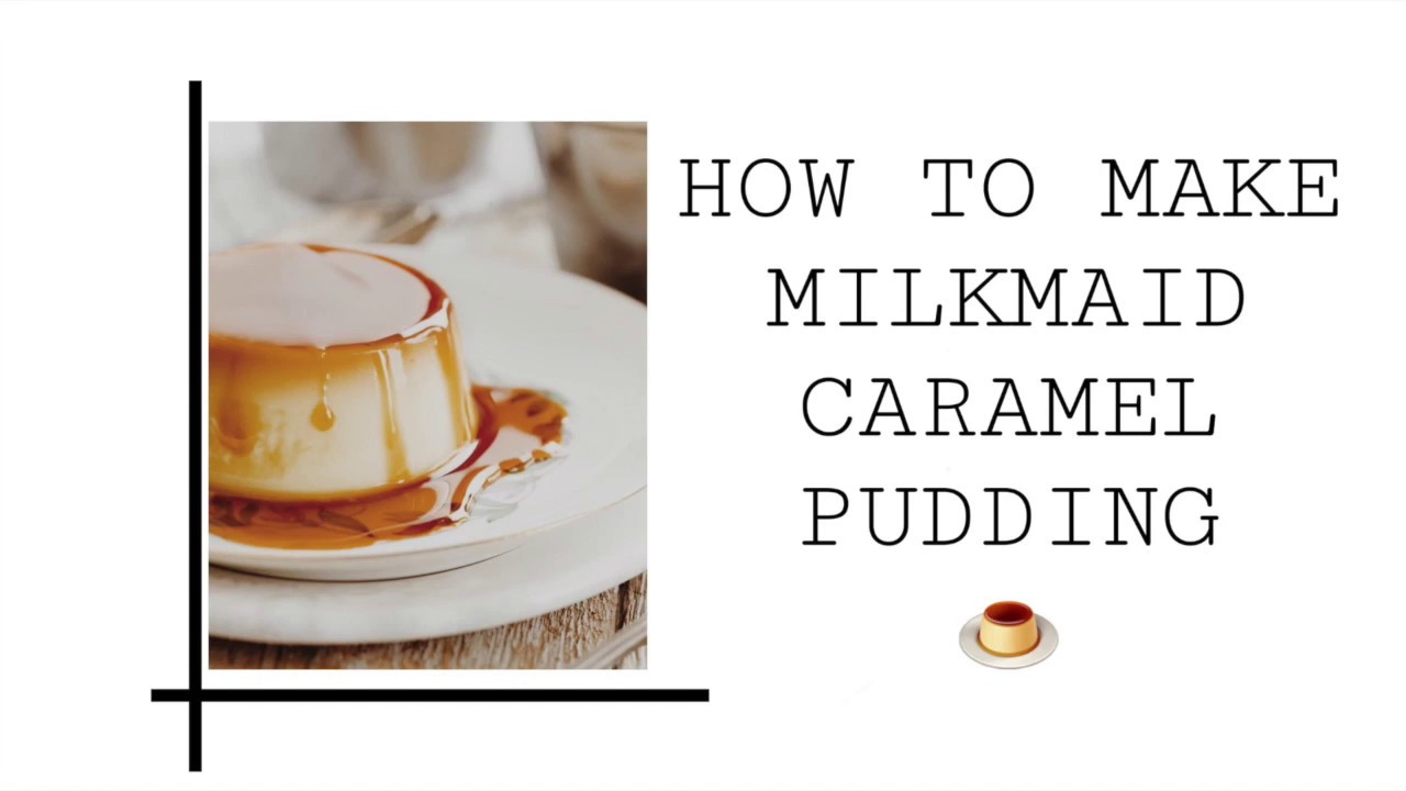 how to make milkmaid caramel pudding YouTube