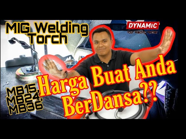 MIG Welding Torch MB15, MB24 & MB36. Harga yang boleh buat anda Terjebak !! (Malay) #weldingMalaysia