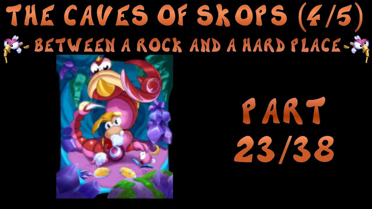Rayman Redemption (Part 23/38): The Caves of Skops (4/5) | Between a Rock and a Hard Place