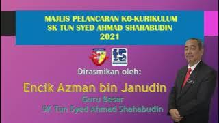 MAJLIS PELANCARAN KO-KURIKULUM SK TUN SYED AHMAD SHAHABUDIN 2021