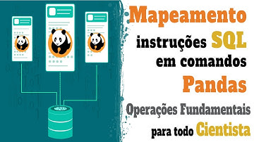Mapeando Instruções SQL em Comandos Pandas - Operações Fundamentais para todo Cientista de Dados.