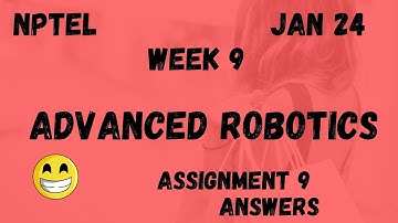 Advanced Robotics | Assignment 9 | NPTEL 2024