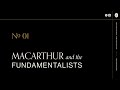 Episode 1: MacArthur and the Fundamentalists