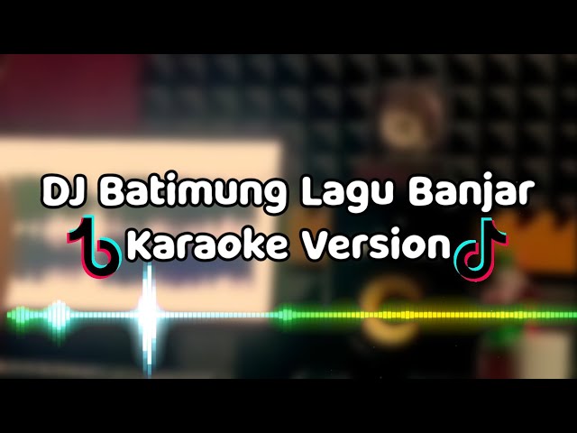 DJ Batimung • Hati Rasa Taguncang | Lagu Banjar Remix Karaoke Version class=