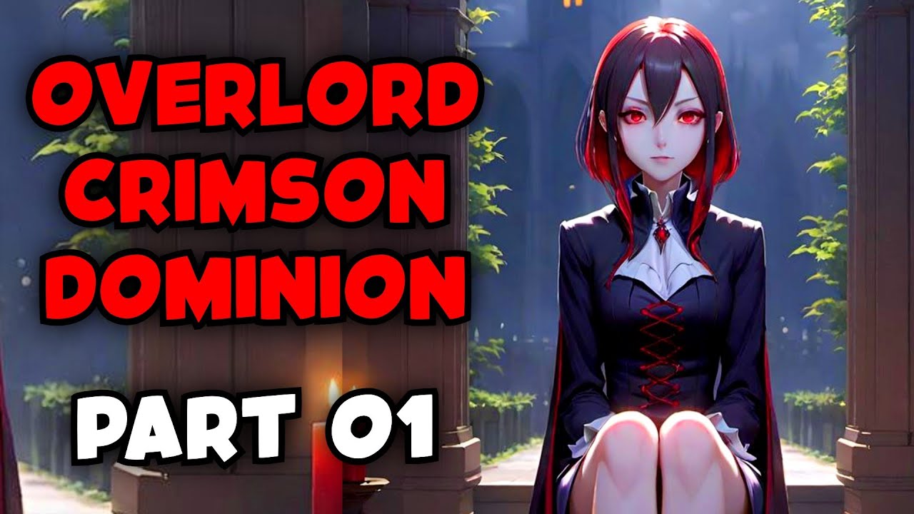 Overlord — Crimson Dominion PART  01