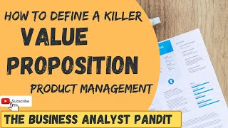 Define a Killer Value Proposition For Your Product | Product Management
