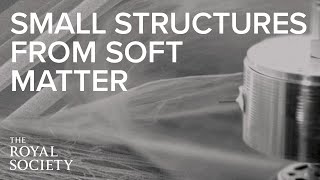 Small structures from soft matter  | The Royal Society