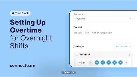 Connecteam | Time Clock | Setting Up Overtime for Overnight Shifts