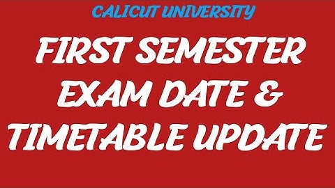 FIRST SEMESTER EXAM DATE AND TIMETABLE UPDATE/ CALICUT UNIVERSITY /IMPORTANT NEWS