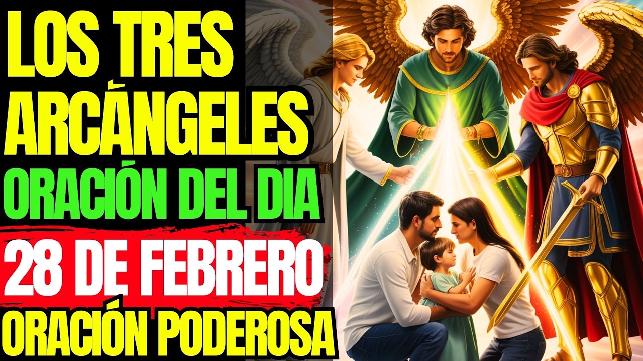 Oración de los 3 Arcángeles que ABREN Caminos y DESTRABAN tu Vida HOY