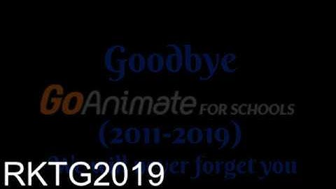 Goodbye Goanimate4schools (2011-2019)