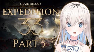 【Clair Obscur: Expedition 33】Act 2 Begins..... #5【吉良リリー/Kira Lily 】