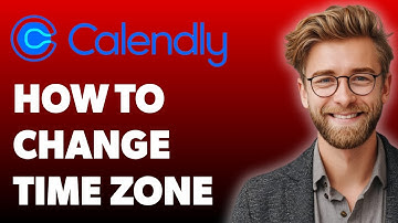 How To Change Time Zone On Calendly [2025 Guide]