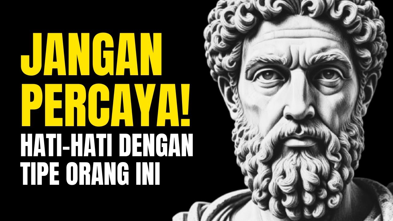 JANGAN Pernah Percaya atau Hormati 7 Tipe Orang Ini | Stoikisme