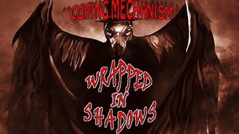 Wrapped in Shadows-"Coping Mechanism" (Official)