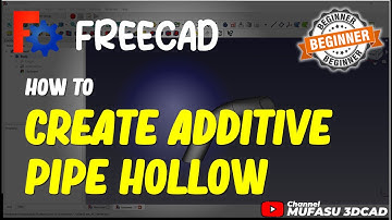 FreeCAD How To Create Additive Pipe Hollow