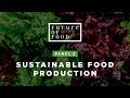 Sustainable Food Production | Future of Food 2019 | Panel 2