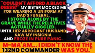 You're Not At War! Sister Mocked My Uniform At Dad's Funeral—Her Husband Gasped: The Colonel!