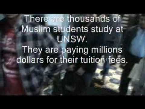 The Real situation faced by muslim students at the University of New South Wales (UNSW) Pictures tell a thousand words: There are thousands of Muslim students study at UNSW. They are paying millions dollars for their tuition fees. It is discrimination against Muslims by the top managemen.