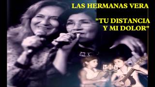 Video thumbnail of "LAS VERA : TU DISTANCIA Y MI DOLOR"
