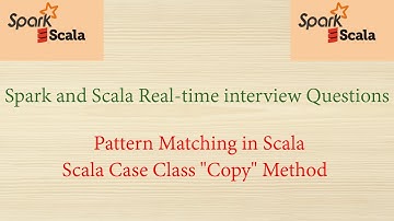 Spark and Scala Real-time interview Questions - Copy Method and Pattern Matching in Scala