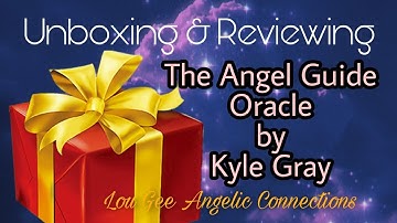 🎁👼The Angel Guide Oracle by Kyle Gray 🎁👼 Unboxing and Reviewing 👼🎁