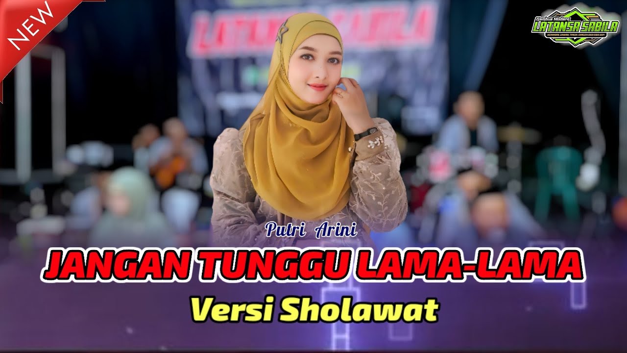 JANGAN TUNGGU LAMA LAMA (Versi Sholawat) - LATANSA SABILA - Putri Arini 