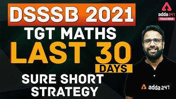 DSSSB 2021TGT | MATHS | Last 30 Days Sure Short Strategy