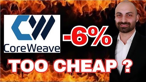 CoreWeave too Cheap ?!