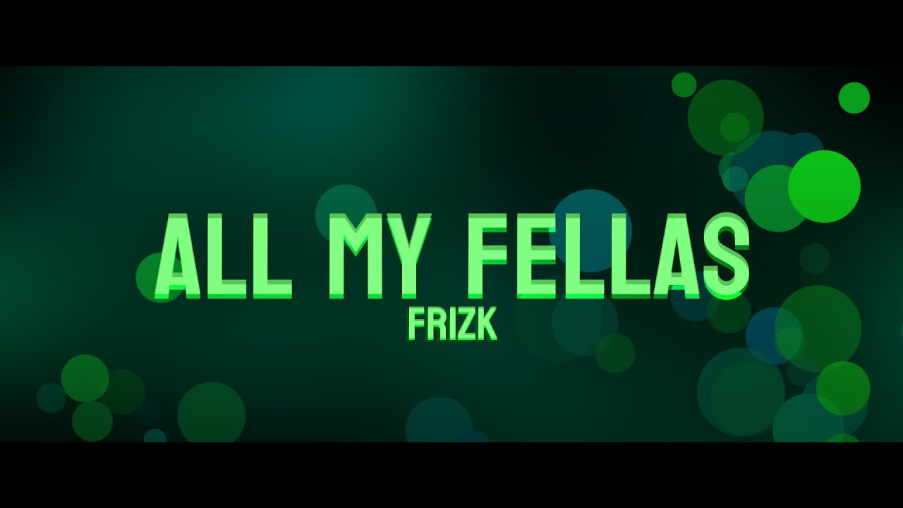 1H Perfect Loop - ALL MY FELLAS · Frizk