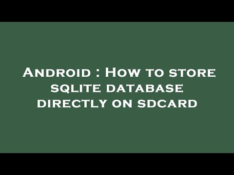 Android : How to store sqlite database directly on sdcard