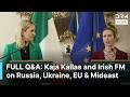FULL Q&A: Kaja Kallas & Irish FM Respond to Russia Sanctions, Ukraine Support, EU—Israel & ME | AC1N