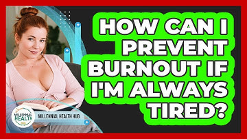 How Can I Prevent Burnout If I