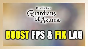 How to BOOST FPS and FIX LAG in Rune Factory: Guardians of Azuma! Optimization Guide