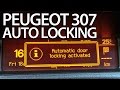 How to activate automatic locking Peugeot 307 (anti hijack safety features central locks) tips