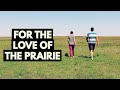 For the love of the prairie  grand river natl grassland