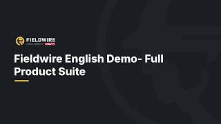 Famous Fieldwire English Demo- Full Product Suite Profile