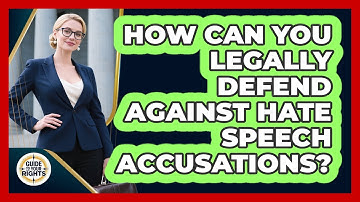 How Can You Legally Defend Against Hate Speech Accusations? - Guide To Your Rights