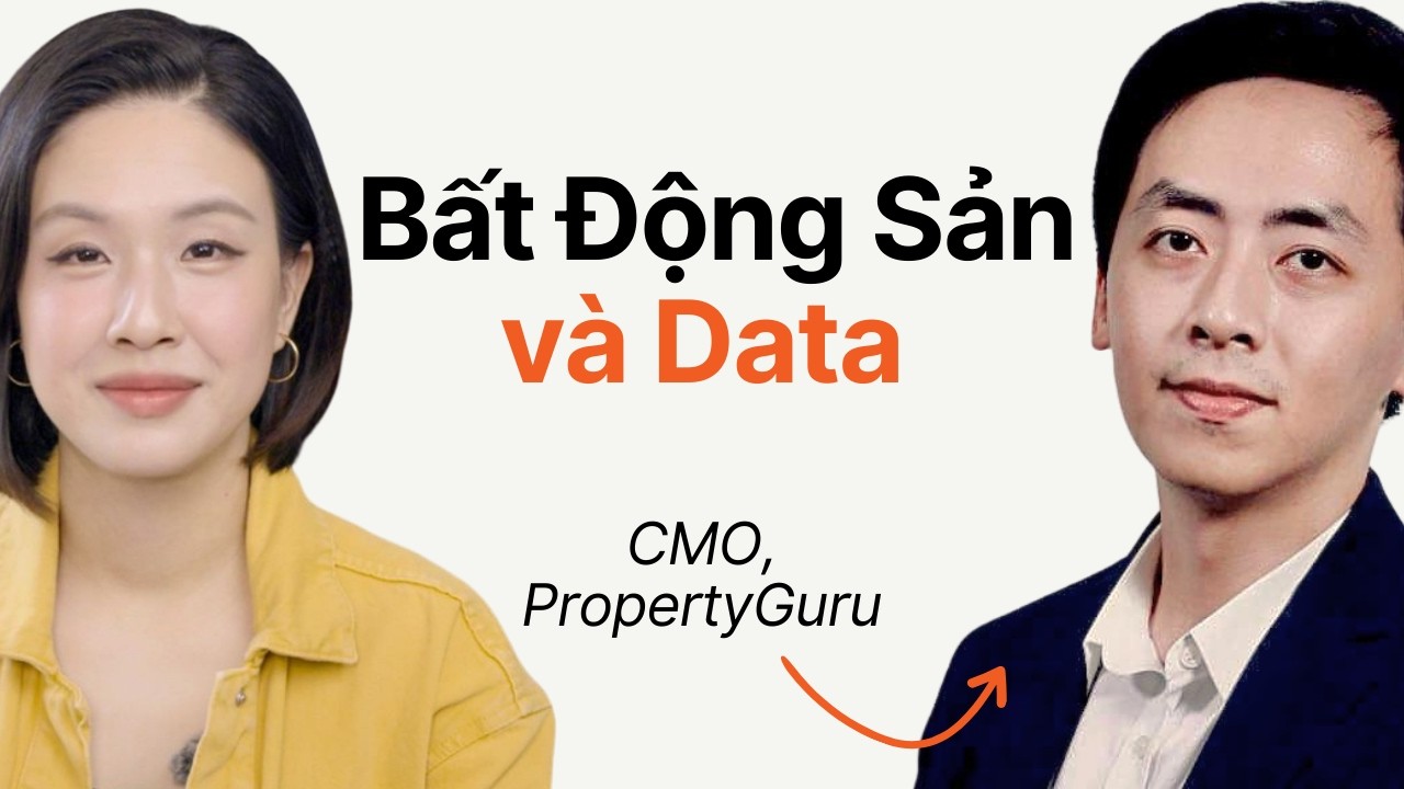 Tăng Trưởng Ngành Bất Động Sản: Chiến Lược, Thách Thức & Cơ hội - Long Lê, CMO Batdongsan.com.vn