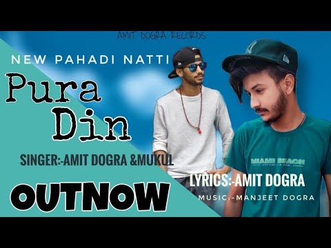 Pura DinFull songPahadi NattiAmit Dogra  Muku Arts  Produce by  Amit Dogra Records puradin