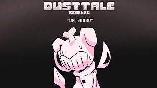 Dusttale Renewed OST: On Guard