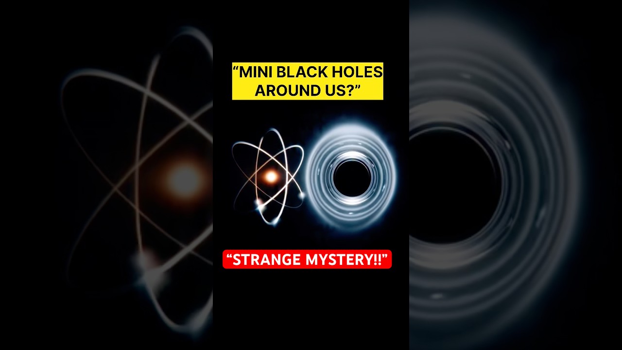“MINI BLACK HOLES AROUND US?” | STRANGE MYSTERY | 