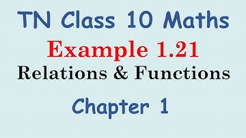 TN New Syllabus 10th Maths Chapter 1 Relations And Functions Example 1.21