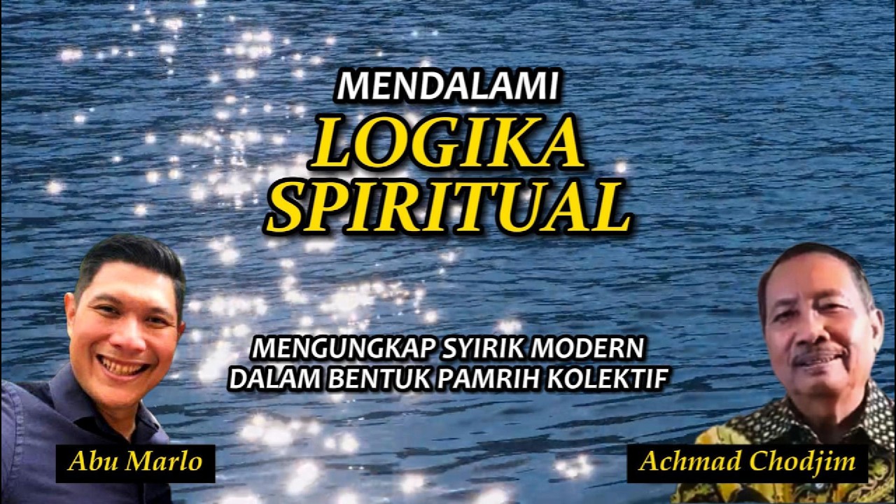 Mendalami Logika Spiritual - Bentuk Syirik Modern #abumarlo #achmadchodjim #kesadaran