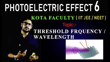 6) Photoelectric Effect | Threshold frquency / wavelength  | IIT JEE / NEET | Modern Physics | KOTA