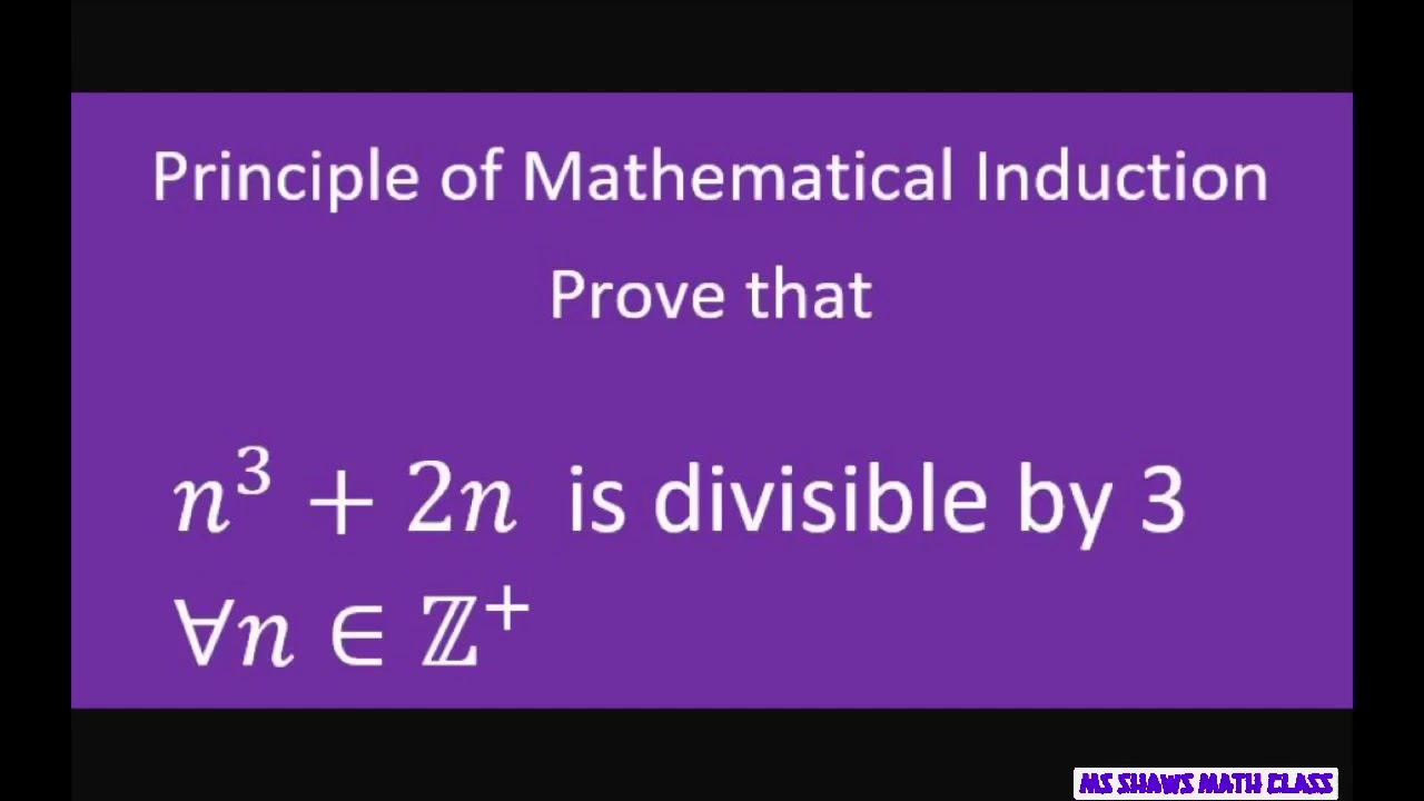 Prove That N 3 2n Is Divisible By 3 For All Positive Integers Principle Of Mathematical Induction Youtube