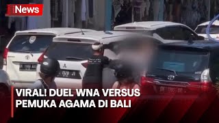 VIRAL! Duel WNA Versus Pemuka Agama di Bali, Dipicu karena Bersenggolan Kendaraan