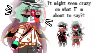 It might seem crazy on what I’m about to say… | Shxtpost/Old Trend | Axis Centred | CountryHumans